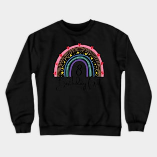 Rainbow Eight Year Girl Birthday Party Boho Family 8Th Year Crewneck Sweatshirt